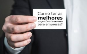 Como Ter As Melhores Sugestoes De Nomes Para Empresas Blog Wrocha Contabilidade - Contabilidade em Mauá | Leardini Contabilidade