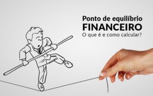 Ponto De Equilibrio Financeiro O Que E E Como Calcular Blog Davos Controladoria - Contabilidade em Mauá | Leardini Contabilidade