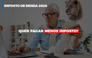 Ir 2020 Quer Pagar Menos Imposto Veja Lista Do Que Pode Descontar Ou Nao Blog Leardini Contabilidade - Contabilidade em Mauá | Leardini Contabilidade