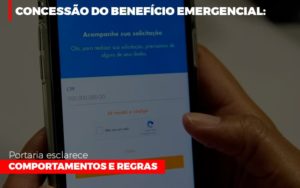 Concessao Do Beneficio Emergencial Portaria Esclarece Comportamentos E Regras - Contabilidade em Mauá | Leardini Contabilidade