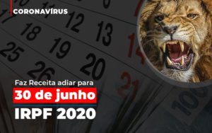 Coronavirus Faze Receita Adiar Declaracao De Imposto De Renda Blog Leardini Contabilidade - Contabilidade em Mauá | Leardini Contabilidade