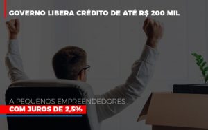 Governo Libera Credito De Ate 200 Mil A Pequenos Empreendedores Com Juros Blog Leardini Contabilidade - Contabilidade em Mauá | Leardini Contabilidade