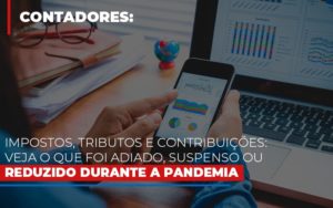 Impostos Tributos E Contribuicoes Veja O Que Foi Adiado Suspenso Ou Reduzido Durante A Pandemia Blog Leardini Contabilidade - Contabilidade em Mauá | Leardini Contabilidade