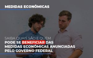 Medidas Economicas Anunciadas Pelo Governo Federal Blog Leardini Contabilidade - Contabilidade em Mauá | Leardini Contabilidade