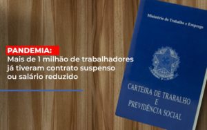 Pandemia Mais De 1 Milhao De Trabalhadores Ja Tiveram Contrato Suspenso Ou Salario Reduzido Blog Leardini Contabilidade - Contabilidade em Mauá | Leardini Contabilidade