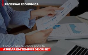 Http://recessao Economica Como Seu Contador Pode Te Ajudar Em Tempos De Crise/ Blog Leardini Contabilidade - Contabilidade em Mauá | Leardini Contabilidade