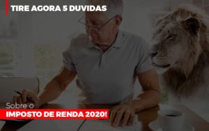 Tire Agora 5 Duvidas Sobre O Imposto De Renda 2020 Blog Leardini Contabilidade - Contabilidade em Mauá | Leardini Contabilidade