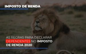 As Regras Para Declarar Dependentes No Imposto De Renda 2020 - Contabilidade em Mauá | Leardini Contabilidade